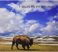 Seven Miles to Pittsburgh - Seven Miles to Pittsburgh [Import]