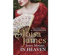 Seven Minutes In Heaven Eloisa James, (Auteur)