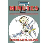 Seven Minutes: The Life and Death of the American Animated Cartoon