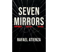 SEVEN MIRRORS: Seven Worlds, Seven Lives, Seven Sins: Seven Mirrors is a haunting collection of seven existential stories, each one a fractured reflection of our deepest fears, regrets, and silences.