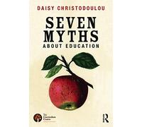Seven Myths About Education
