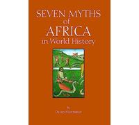 Seven Myths Of Africa In World History