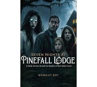 Seven Nights at Pinefall Lodge: A Family Vacation Beneath the Shadows of Black Hollow Forest