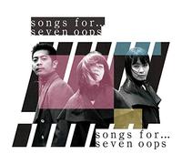 SEVEN OOPS - Songs For... (Limited)