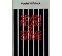 Seven Pillars of Popular Culture, Contributions to the Study of Popular Culture Marshall William Fishwick (Auteur)