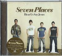 Seven Places - Hear Us Say Jesus