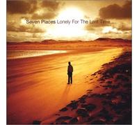Seven Places - Lonely for The Last Time