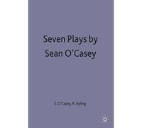 Seven Plays by Sean O'Casey O,casey, Sean (Auteur)