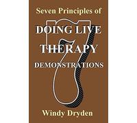 Seven Principles Of Doing Live Therapy Demonstrations