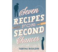 Seven Recipes for Second Chances - Tabitha Bouldin - Baker publishing group - ebook (ePub) - Livre