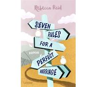Seven Rules For A Perfect Marriage Roman. Eine lustige und einfühlsame Geschichte über Langzeitliebe und Happy Ends - Rebecca Reid - Lübbe - ebook (ePub) - Livre