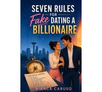 Seven Rules for Fake Dating a Billionaire