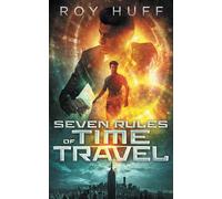 Seven Rules of Time Travel