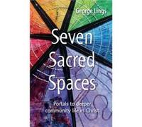 Seven Sacred Spaces by George Lings George Lings (Auteur)