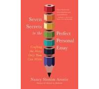 Seven Secrets To The Perfect Personal Essay