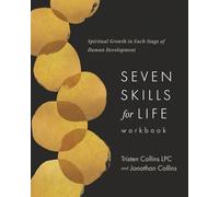 Seven Skills for Life: Spiritual Growth in Each Stage of Human Development