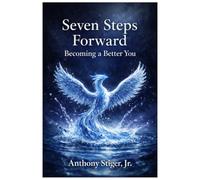 Seven Steps Forward: Becoming a Better You