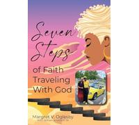 Seven Steps of Faith Traveling with God: Keeping the Faith!