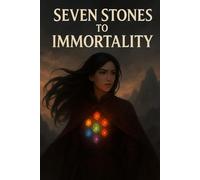 Seven Stones to Immortality: A mortal girl. Seven spirit stones. A choice that defies heaven
