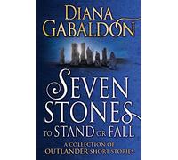 Seven Stones to Stand or Fall: A Collection of Outlander Short Stories