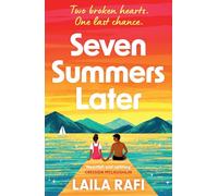 Seven Summers Later: The new emotional and unforgettable second-chance romance