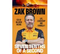 Seven Tenths Of A Second A behind-the-scenes look at McLaren’s comeback and the lessons in strategy, innovation and trust that fuel Formula 1 - Zak Brown - Penguin - ebook (ePub) - Livre