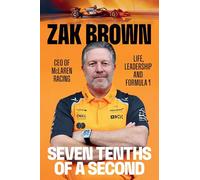 Seven Tenths of a Second: Life, Leadership and Formula 1