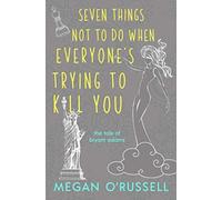 Seven Things Not To Do When Everyone's Trying To Kill You