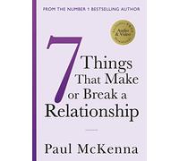 Seven Things That Make or Break a Relationship