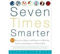 Seven Times Smarter Laurel J. Schmidt (Auteur)