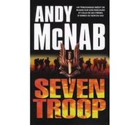 Seven troop: Un témoignage inédite de McNab sur son parcours et celui de ses frères d'armes au sein du SAS