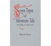 Seven Types of Adventure Tale: An Etiology of a Major Genre