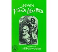 Seven Verdi Librettos Giuseppe Verdi, William Weaver (Auteur)