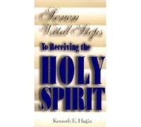 Seven Vital Steps To Receiving The Holy Spirit Kenneth E. Hagin (Auteur)