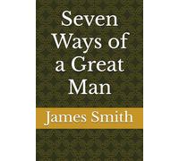 Seven Ways of a Great Man