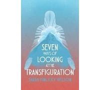 Seven Ways Of Looking At The Transfiguration