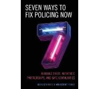 Seven Ways To Fix Policing Now