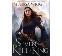 Seven Ways To Kill A King