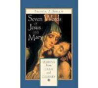 Seven Words of Jesus and Mary Fulton J. Sheen (Auteur)
