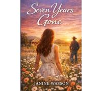 Seven Years Gone: She left for her future. He let her go for the same reason.