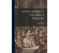 Seven Years Of The King's Theatre
