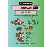 SEVENES - Animals - Book 2 - Dot to Dot: Can you connect the numbers and create the dot to dot animals? Don´t forget to paint it later!!!