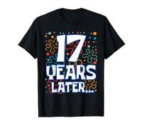 Seventeen 17 Years Later 17th Birthday Funny Party Meme T-Shirt