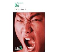 Kenzabûro Ôé – Seventeen – Roman – Poche