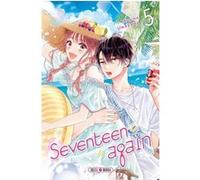 Marina Umezawa – Seventeen Again – Tome 5 – Manga broché – Soleil