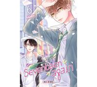 Seventeen Again T06 - Marina Umezawa - Soleil - broché - Manga