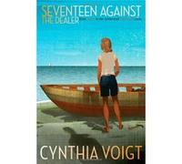 Seventeen Against the Dealer (Tillerman Cycle (Paperback)) - [Livre en VO] Cynthia Voigt (Auteur)