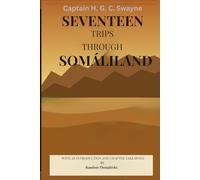 SEVENTEEN TRIPS THROUGH SOMÁLILAND
