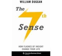 The Seventh Sense: How Flashes of Insight Change Your Life