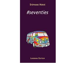 #seventies - Stéphane Hervé - Lansman Eds - broché - Théâtre